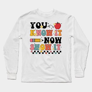 Groovy State Testing Day Teacher, You Know It Now Show It Long Sleeve T-Shirt